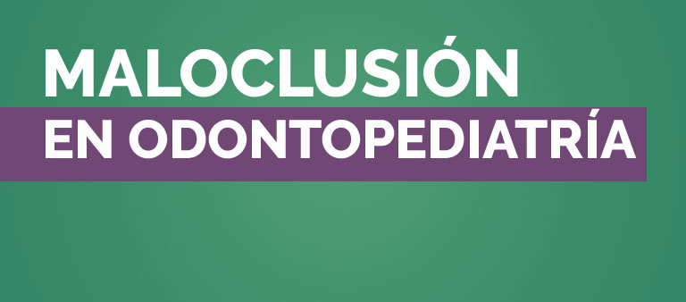 Maloclusión en Odontopediatría