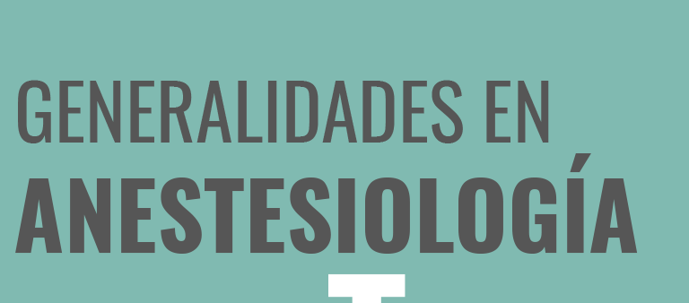 Generalidades en Anestesiología
