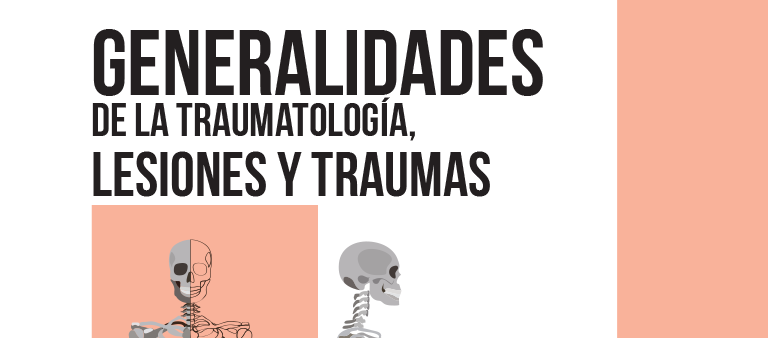 Generalidades de la Traumatología, Lesiones y Traumas