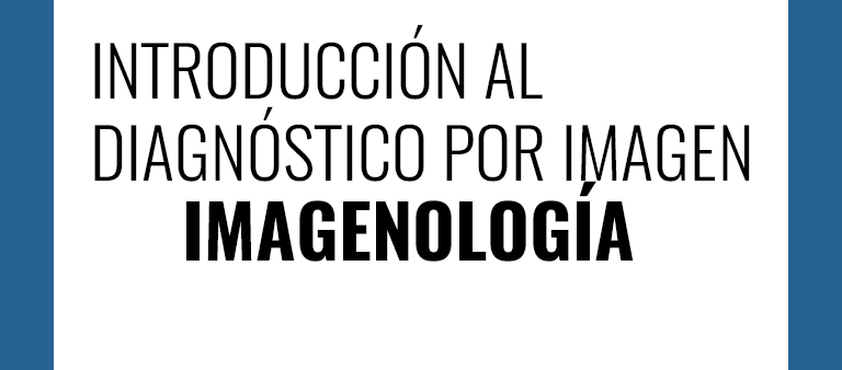 Introducción al diagnostico por imagen: Imagenología