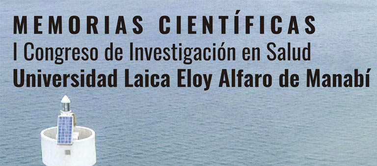 Memorias Científicas. I Congreso de Investigación en Salud. Universidad Laica Eloy Alfaro de Manabí