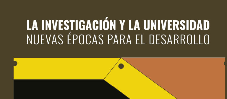 La investigación y la universidad, nuevas épocas para el desarrollo