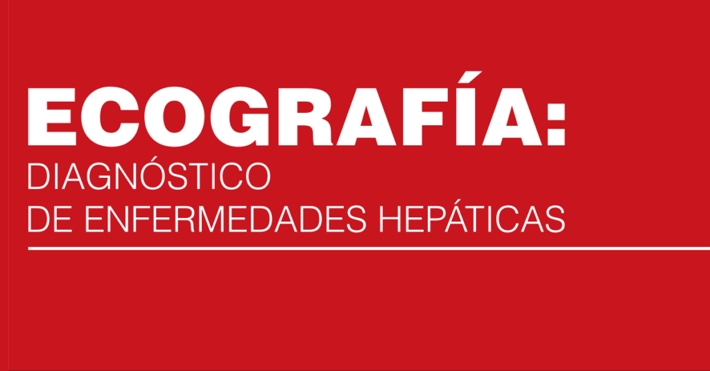 Ecografía: Diagnóstico de Enfermedades Hepáticas