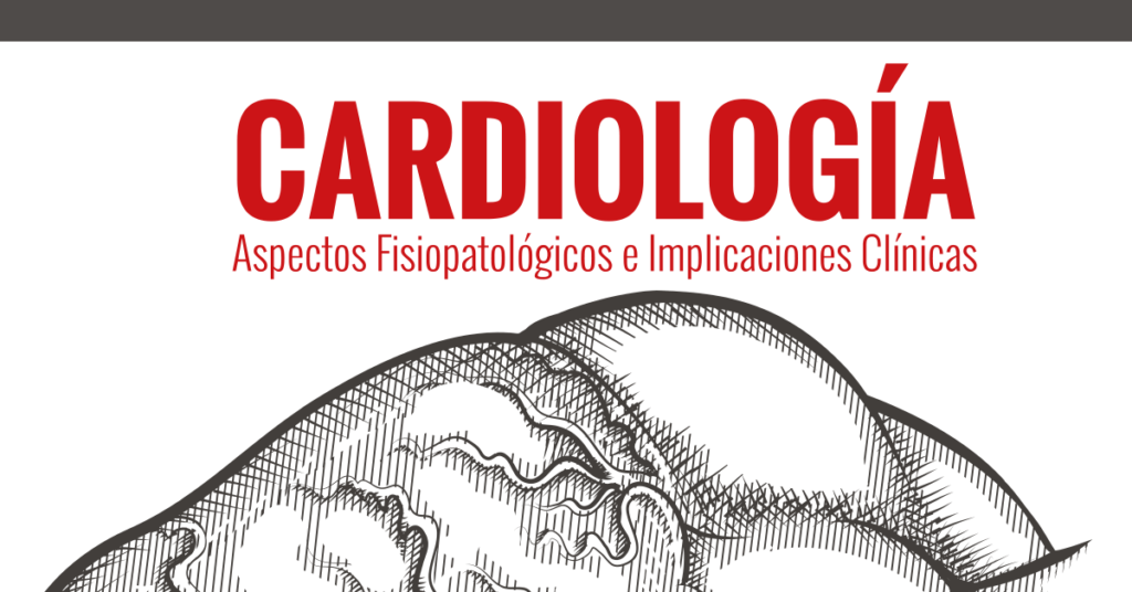 Cardiología: aspectos fisiopatológicos e implicaciones clínicas