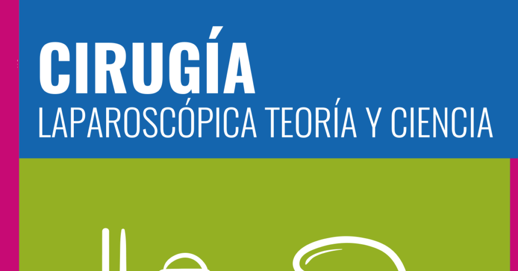 Cirugía laparoscópica: teoría y ciencia
