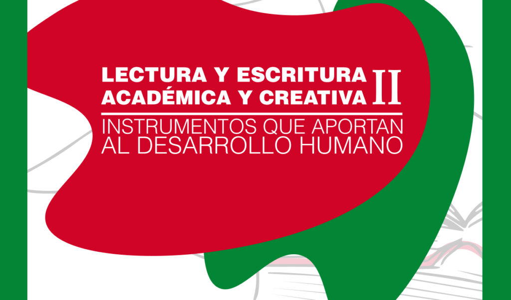 Lectura y escritura académica y creativa II: Instrumentos que aportan al desarrollo humano