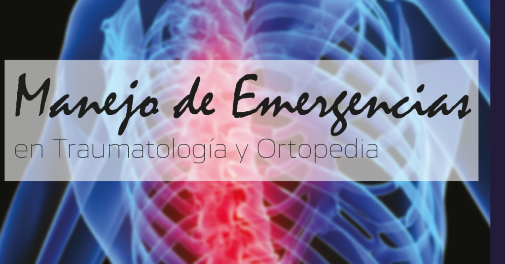 Manejo de Emergencias en Traumatología y Ortopedia
