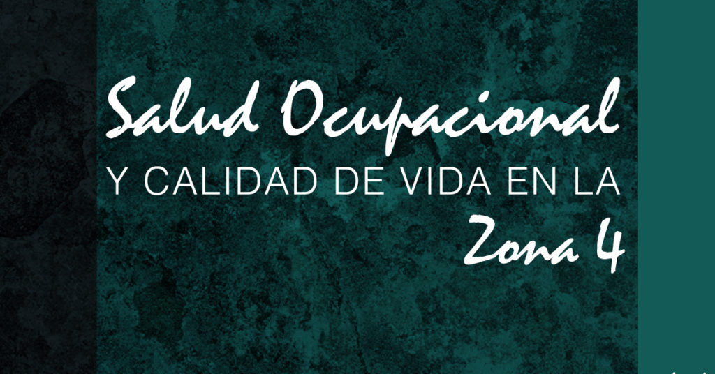 Salud ocupacional y calidad de vida en la Zona 4