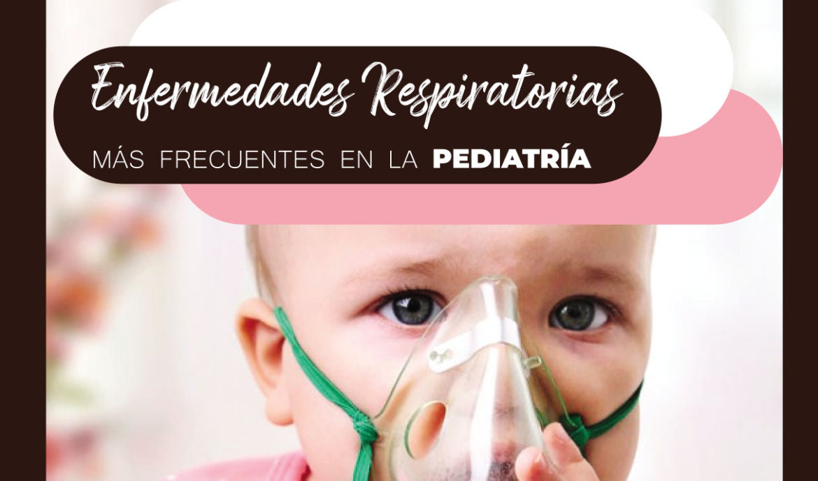 Enfermedades Respiratorias más frecuentes en la pediatría