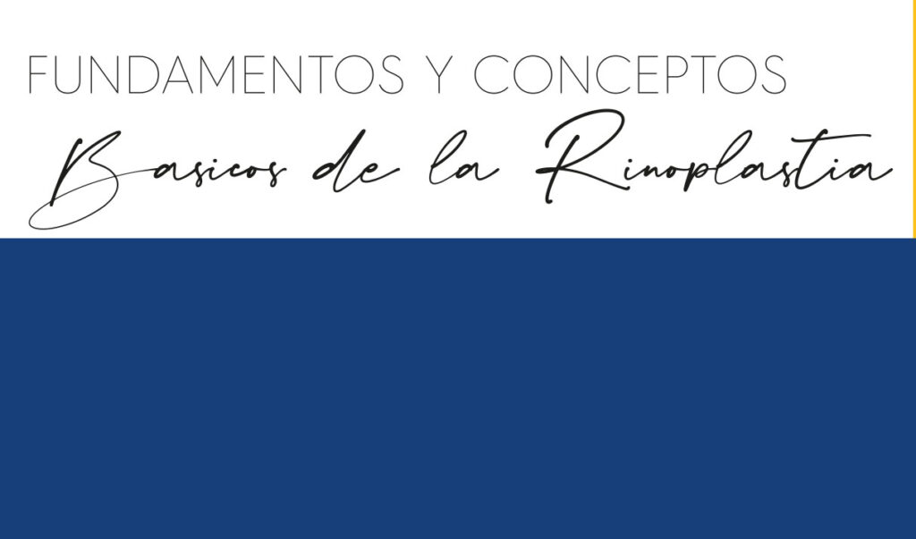 Fundamentos y conceptos básicos de la rinoplastia