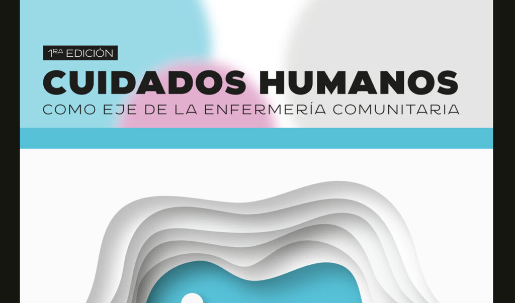 Cuidados Humanos como eje de la Enfermería en la Salud Comunitaria