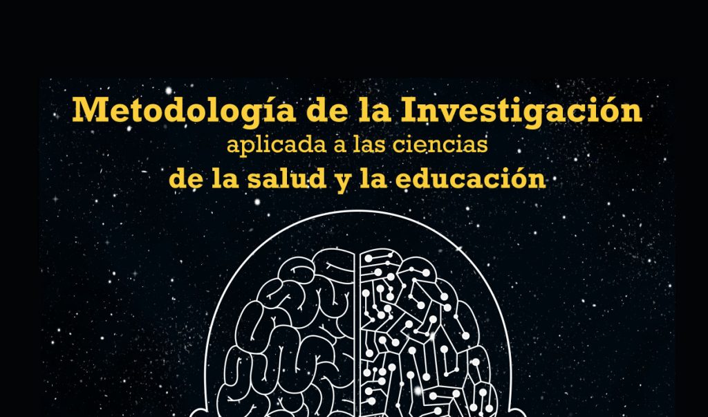 Metodología de la investigación aplicada a las ciencias de la salud y la educación